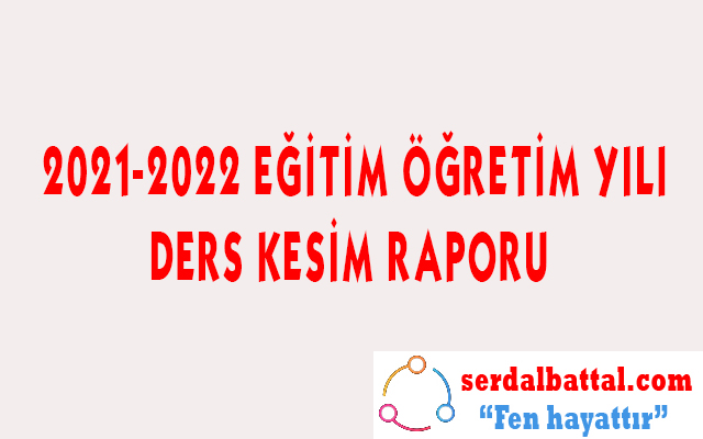 2021-2022 Yıl Sonu Ders Kesim Raporu
